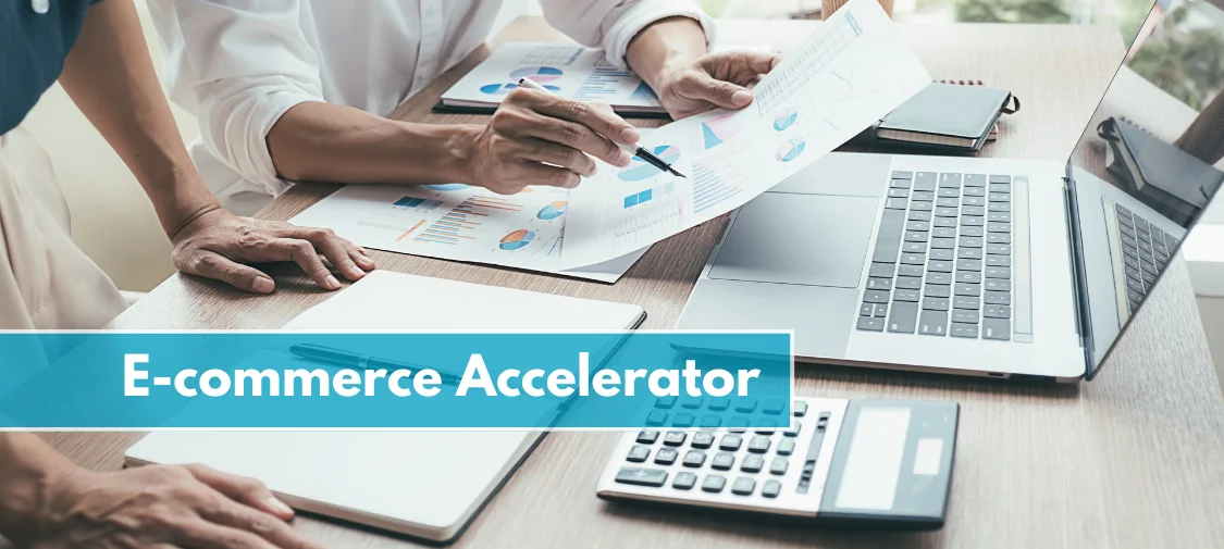 How an E-commerce Accelerator Can Help Your Brand Grow